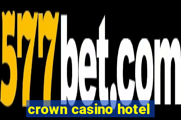 crown casino hotel