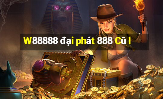 W88888 đại phát 888 Cũ l