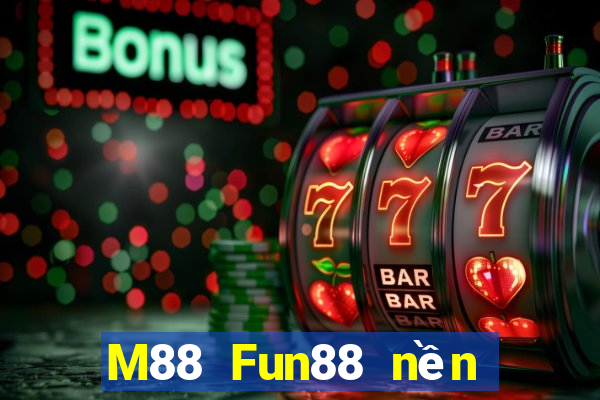 M88 Fun88 nền tảng Grand World