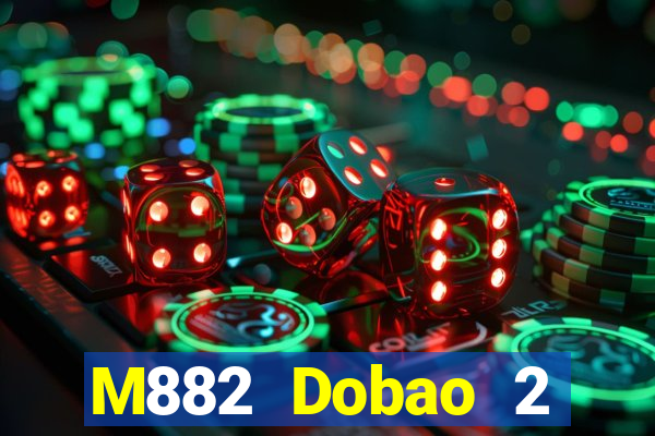 M882 Dobao 2 Giải trí Tải về