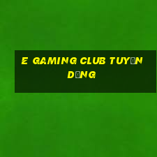 e gaming club tuyển dụng