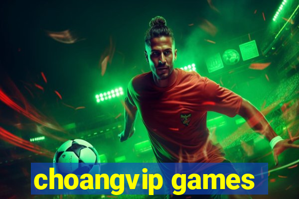 choangvip games