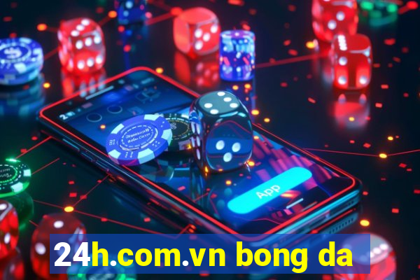 24h.com.vn bong da