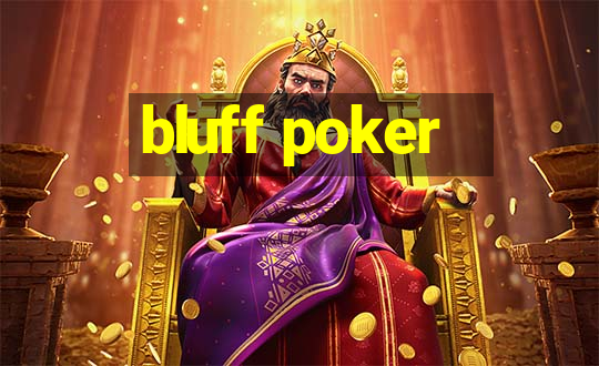 bluff poker