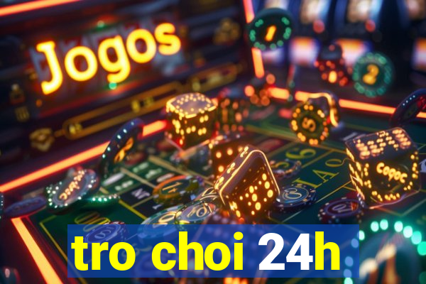 tro choi 24h