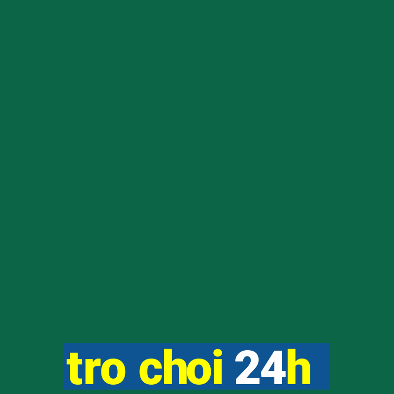 tro choi 24h