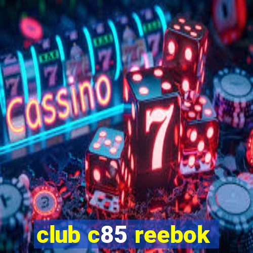 club c85 reebok