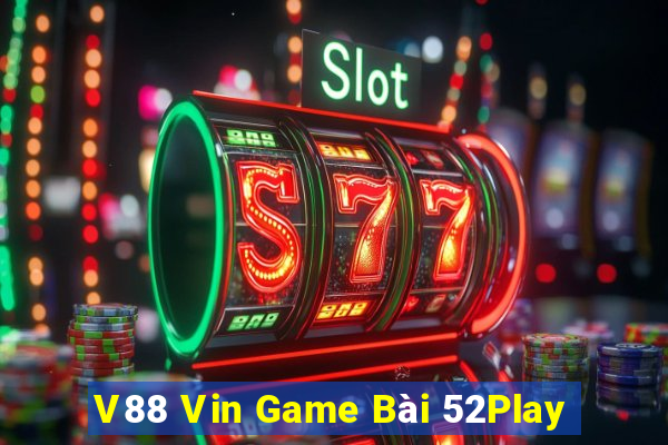 V88 Vin Game Bài 52Play