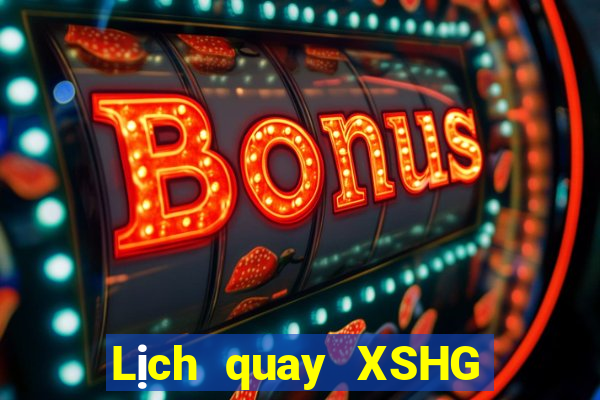 Lịch quay XSHG ngày 30