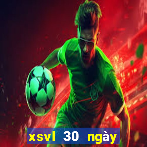 xsvl 30 ngày gần nhất