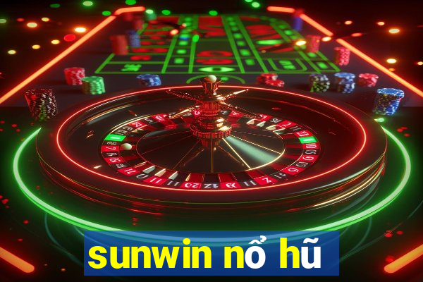 sunwin nổ hũ