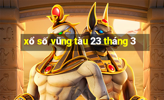 xổ số vũng tàu 23 tháng 3