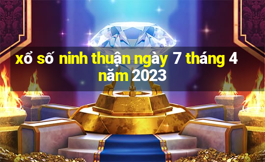 xổ số ninh thuận ngày 7 tháng 4 năm 2023