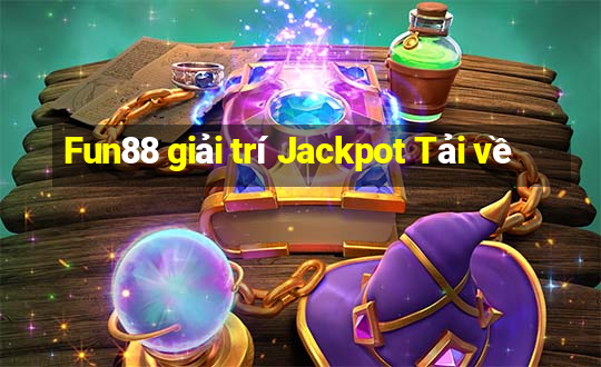 Fun88 giải trí Jackpot Tải về