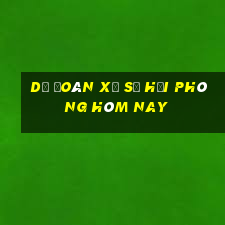 Dự đoán xổ số Hải Phòng hôm nay