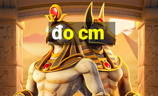 đo cm