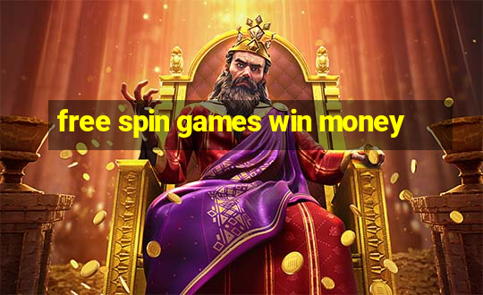 free spin games win money