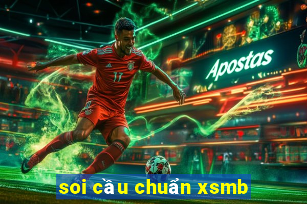 soi cầu chuẩn xsmb