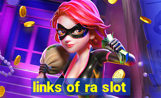 links of ra slot