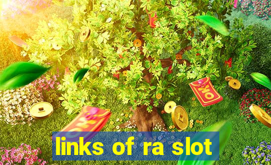 links of ra slot