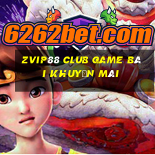 Zvip88 Club Game Bài Khuyến Mãi