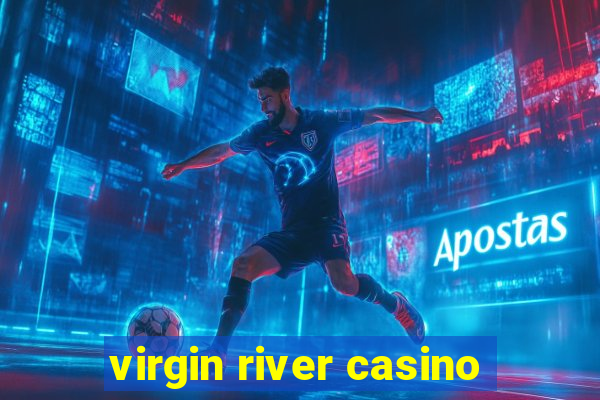 virgin river casino