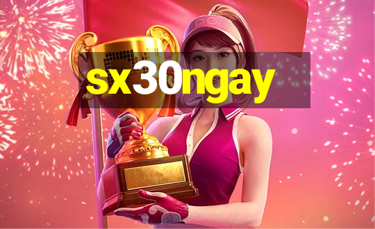 sx30ngay