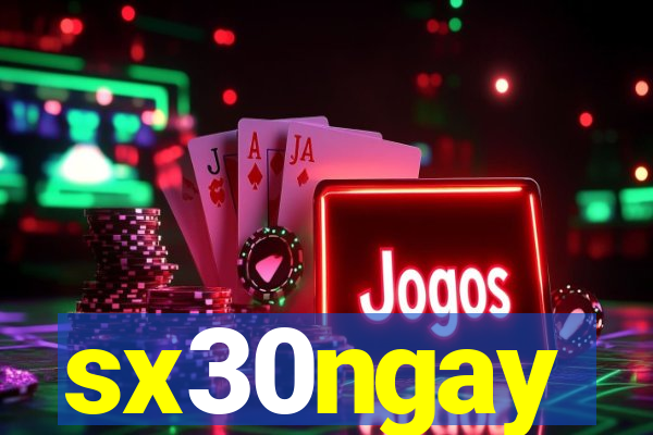 sx30ngay