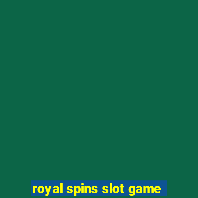 royal spins slot game