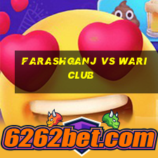 farashganj vs wari club