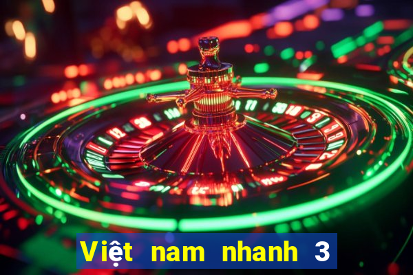 Việt nam nhanh 3 trực tuyến