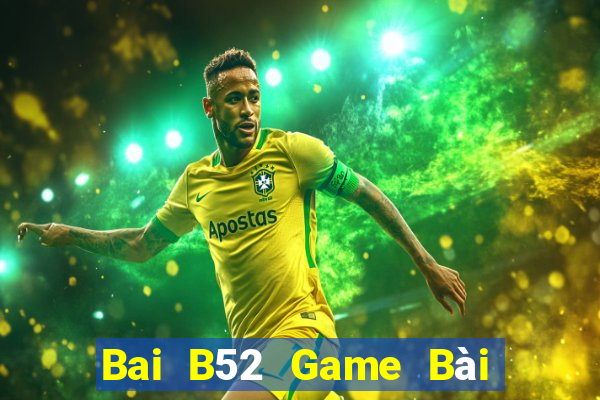 Bai B52 Game Bài Hay Nhất Hiện Nay