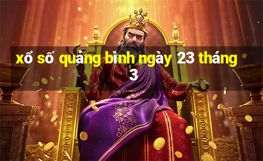 xổ số quảng bình ngày 23 tháng 3