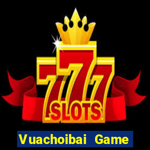 Vuachoibai Game Bài Xì Lát