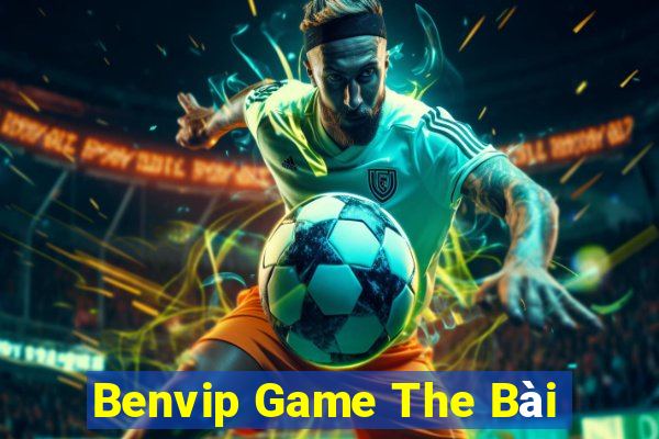 Benvip Game The Bài