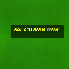 soi cầu bình định