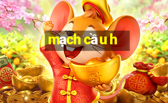 mạch cầu h