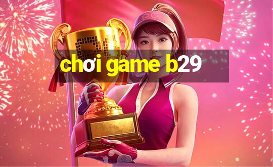 choi game b29