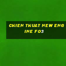 chien thuat new engine fo3