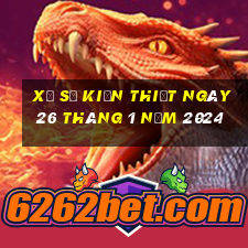 xổ số kiến thiết ngày 26 tháng 1 năm 2024