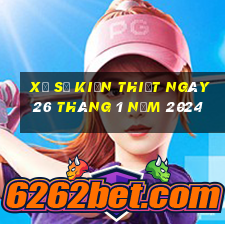 xổ số kiến thiết ngày 26 tháng 1 năm 2024