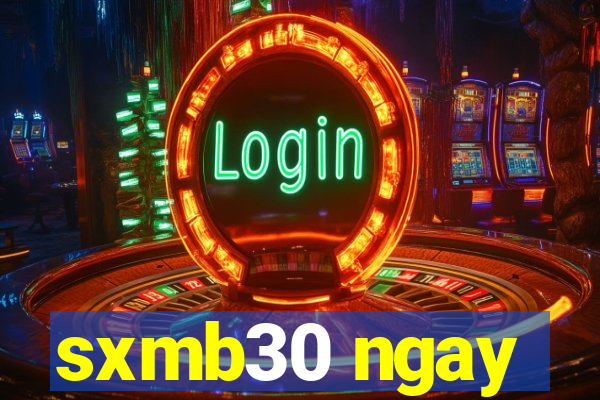 sxmb30 ngay