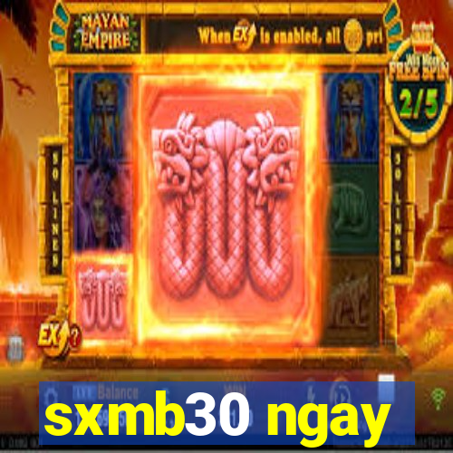 sxmb30 ngay