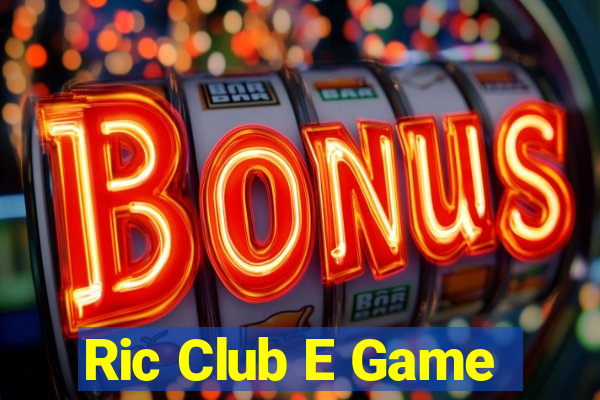 Ric Club E Game