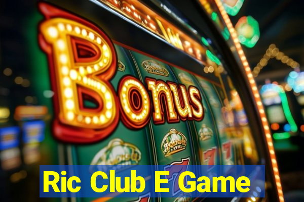 Ric Club E Game