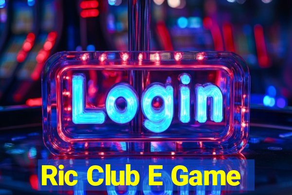 Ric Club E Game