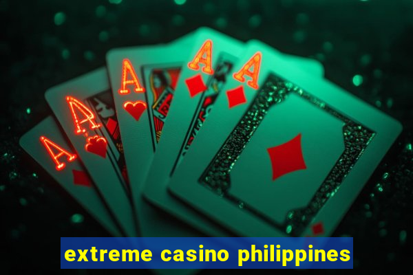 extreme casino philippines