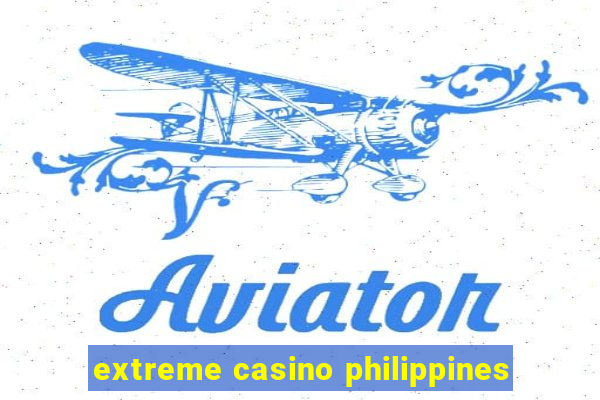 extreme casino philippines