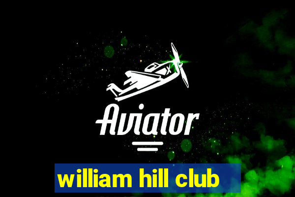 william hill club