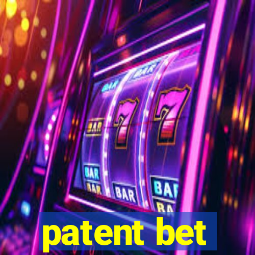 patent bet